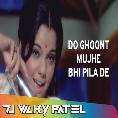 Do Ghoont Mujhe Bhi Pila De Sharabi - Remix Song - Dj Vicky Patel